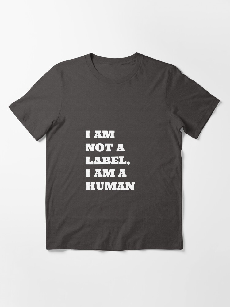 I am not a label, I am a human