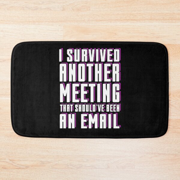 Item preview, Office Humor Workplace Funny Quote Meeting Email White Collar designed and sold by sillyquestions.