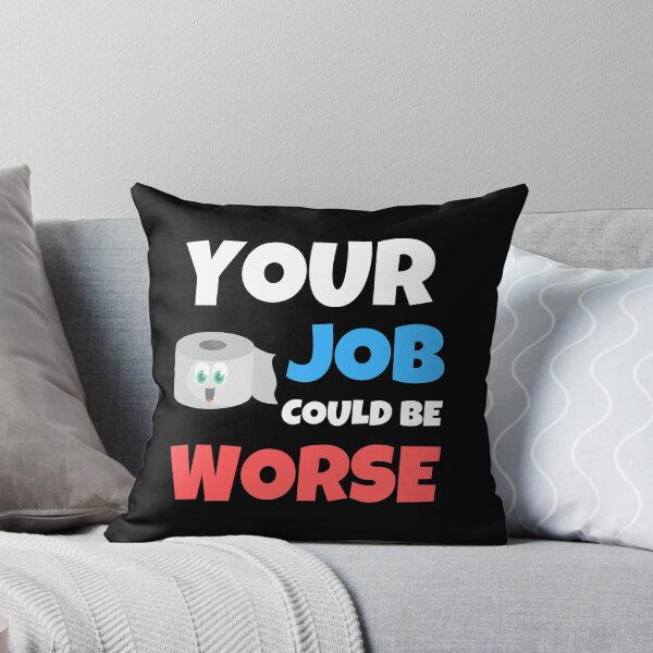 Item preview, Your Job Could Be Worse designed and sold by Johan Liebert.