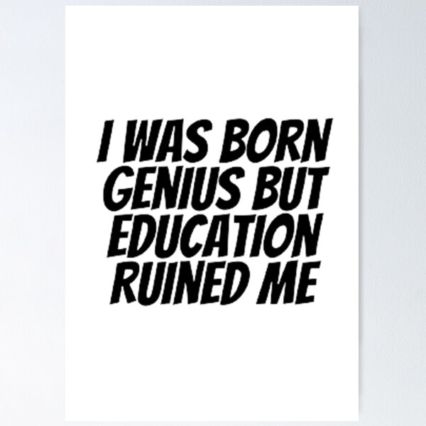 Item preview, Education Ruined Me designed and sold by Artistive.