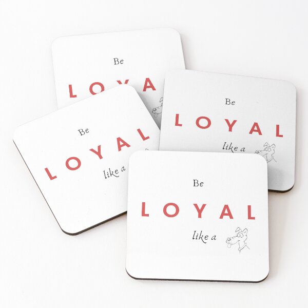 Item preview, Be Loyal Like A Dog  designed and sold by Tai Tai.