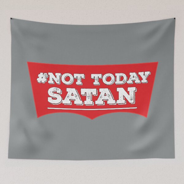 Item preview, Not Today Satan Hashtag designed and sold by johnanderson23.