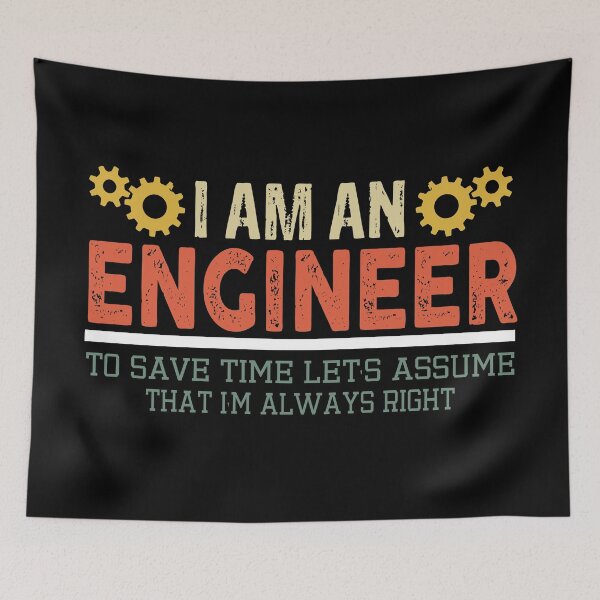 Item preview, I Am An Engineer To Save Time I'm Always Right Funny  designed and sold by Theobsessed01.