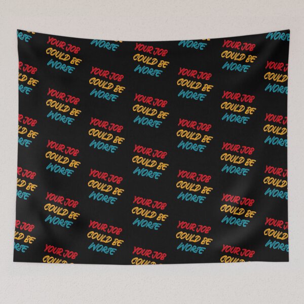 Item preview, Your Job Could Be Worse designed and sold by DARBOL-DESIGN.