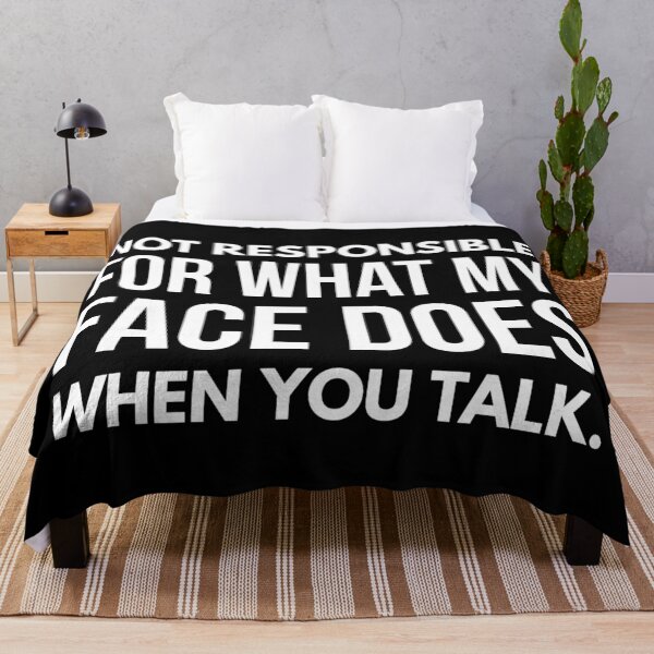 Item preview, Not Responsible For What My Face Does When You Talk - Funny Sayings designed and sold by texteestore.