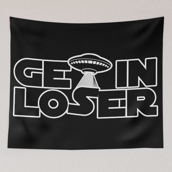 Item preview, Get In Loser designed and sold by elevens.