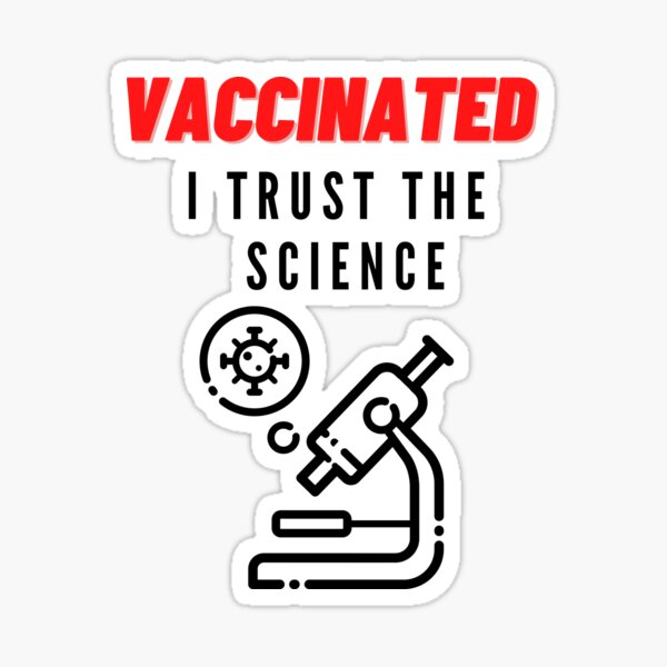 Vaccinated I Trust The Science Sticker