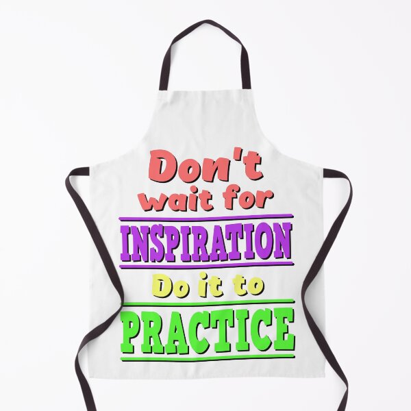 Item preview, Do not wait for inspiration. Do it to practice. designed and sold by reIntegration.