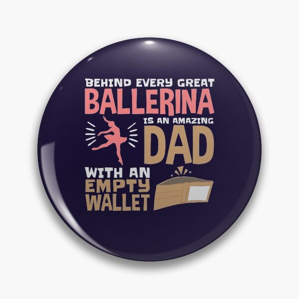 Item preview, Behind Every Great Ballerina Is an Amazing Dad With an Empty Wallet Ballet Dad designed and sold by jaygo.