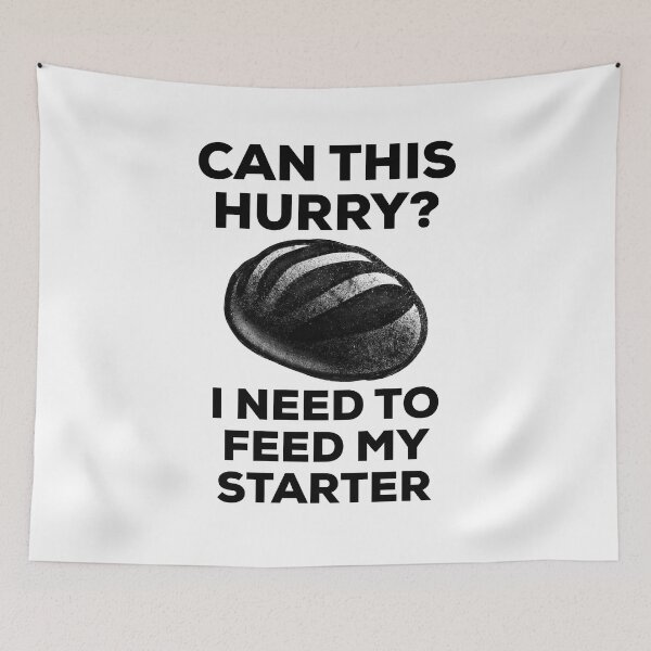Item preview, Feed My Sourdough Starter designed and sold by HalpinDesign.