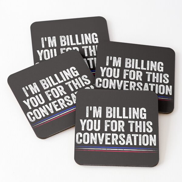 Item preview, Funny Lawyer I'm Billing You For This Conversation  designed and sold by Ryan89-Design.
