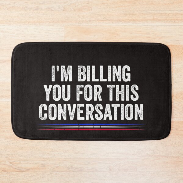 Item preview, Funny Lawyer I'm Billing You For This Conversation  designed and sold by Ryan89-Design.