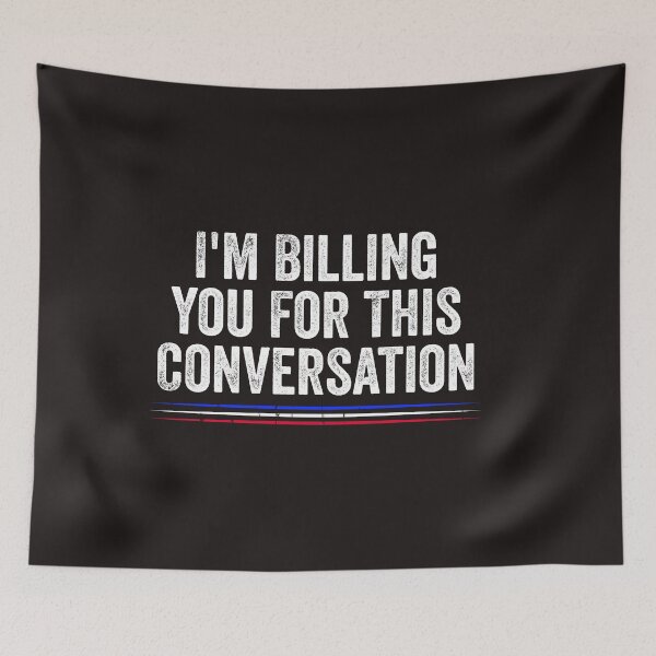 Item preview, Funny Lawyer I'm Billing You For This Conversation  designed and sold by Ryan89-Design.