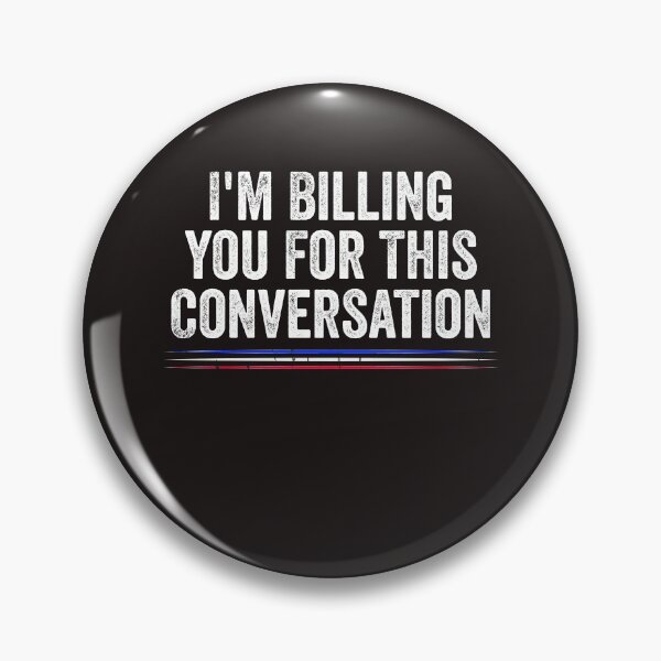 Item preview, Funny Lawyer I'm Billing You For This Conversation  designed and sold by Ryan89-Design.