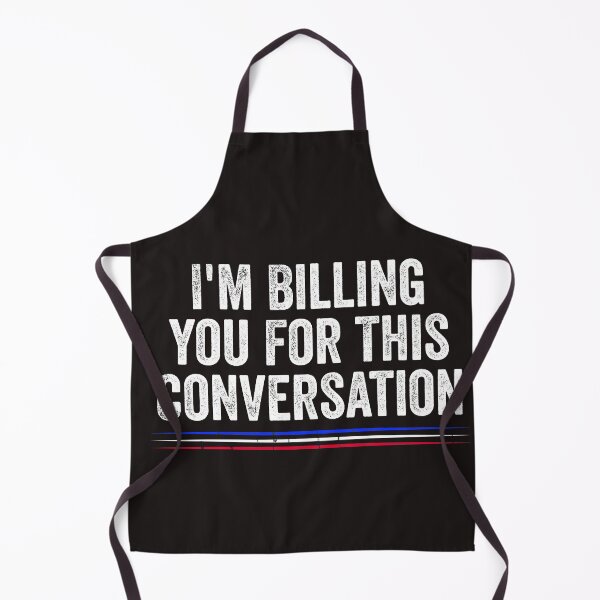 Item preview, Funny Lawyer I'm Billing You For This Conversation designed and sold by Ryan89-Design.