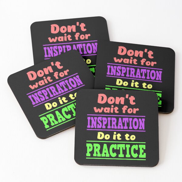 Item preview, Do not wait for inspiration. Do it to practice. designed and sold by reIntegration.