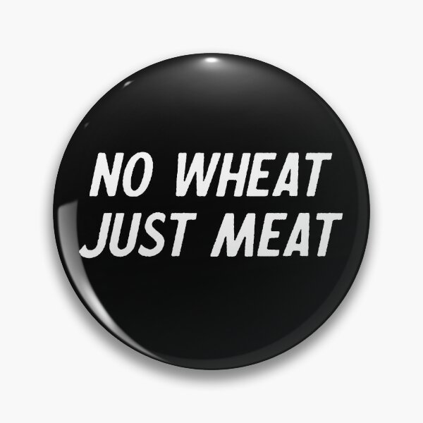 Item preview, No wheat, just meat designed and sold by EnjoyMyTees.