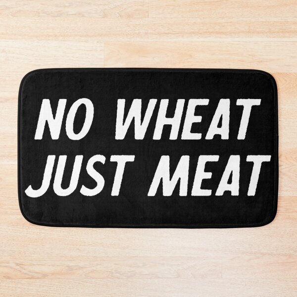 Item preview, No wheat, just meat designed and sold by EnjoyMyTees.