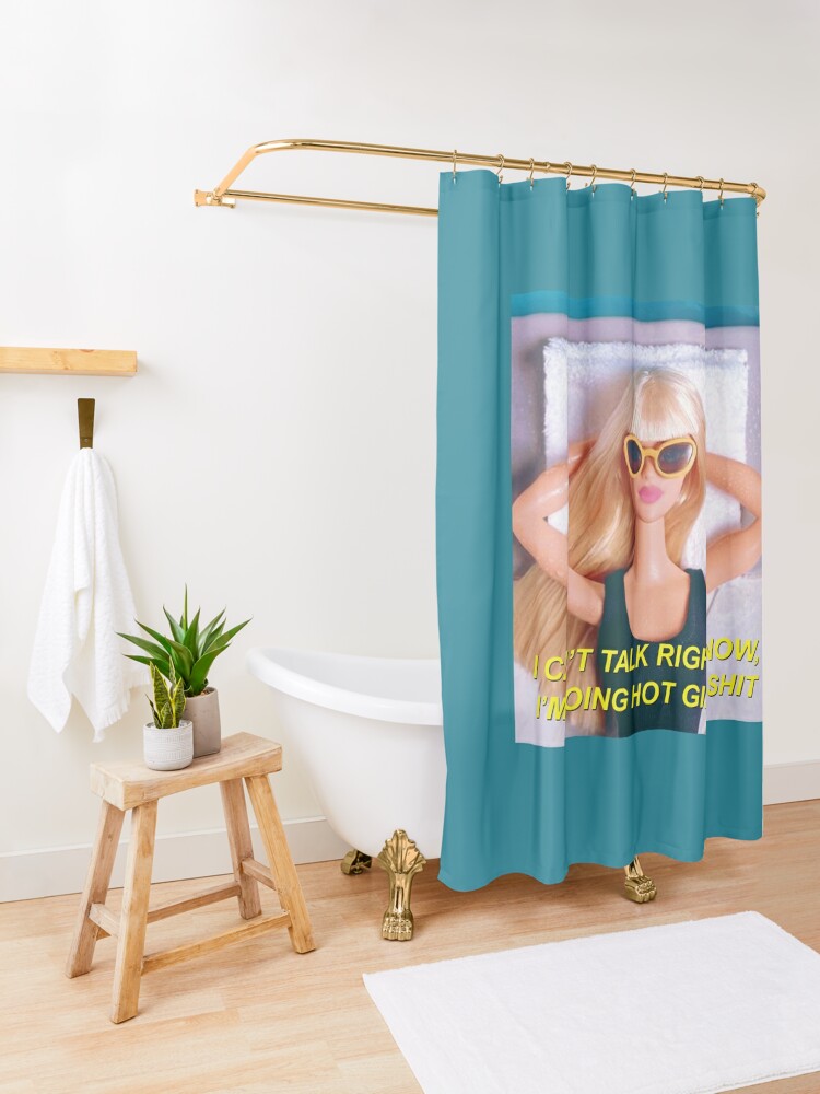 Disover Barbie quote I can't talk right now I'm doing hot girl shit Shower Curtain