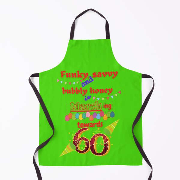 Item preview, Funky, savvy and bubbly honey is Marching towards 60! designed and sold by Star2963.