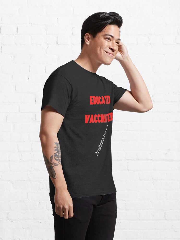 Thumbnail 5 of 7, Classic T-Shirt, Educated Vaccinated designed and sold by WAHMTeam.