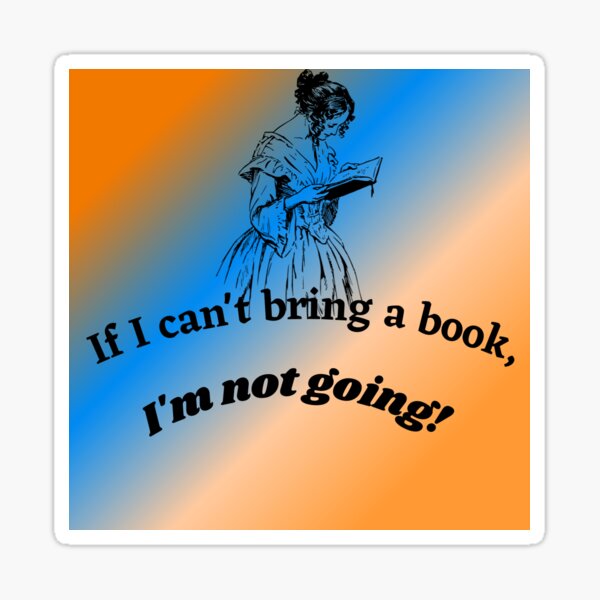 If I Can't Bring A Book Sticker