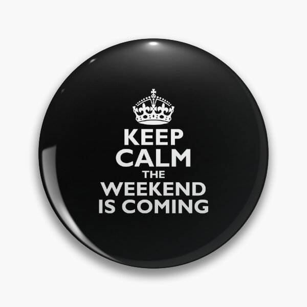 Item preview, Keep Calm The Weekend Is Coming designed and sold by Printend _.