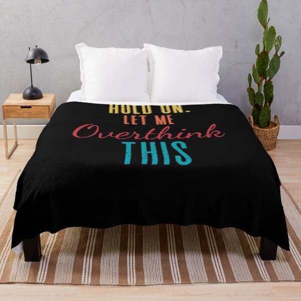 Item preview, Hold On Let Me OverThink Thins Funny Sarcastic Quote, Sarcastic Graphic Lovers designed and sold by arteesy.