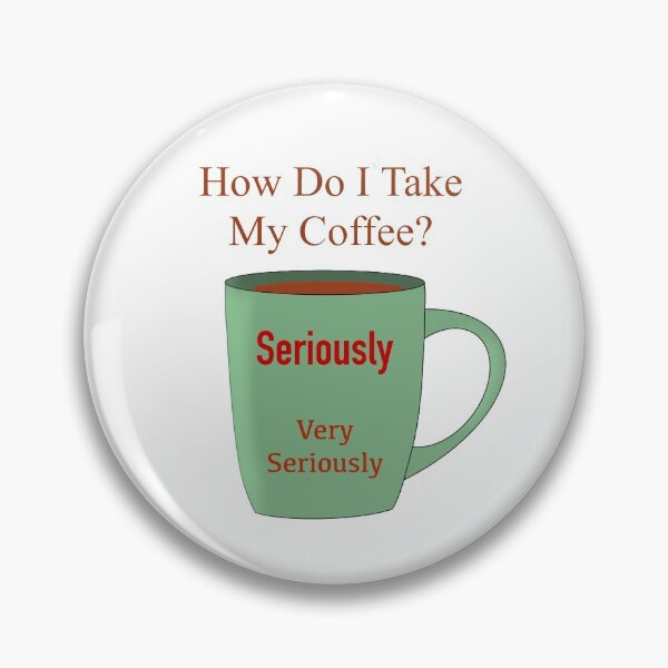 Item preview, I Take My Coffee Seriously Java Cream Hot Morning  designed and sold by Midwest-Goods.