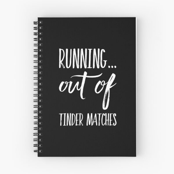 Item preview, Running Out Of Tinder Matches designed and sold by RiseandShineTee.