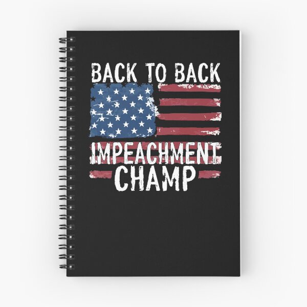Item preview, Back to Back Impeachment Champ designed and sold by OzyManDiaS90.