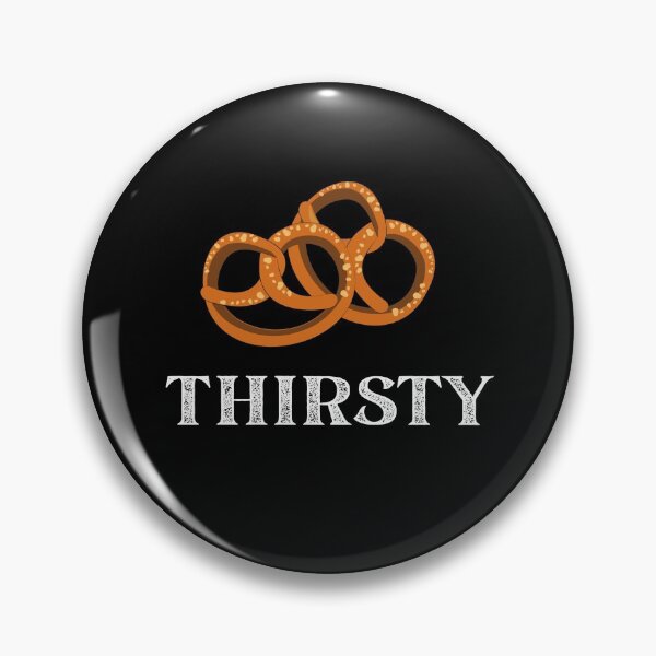 Item preview, These Pretzels Are Making Me Thirsty - Funny TV Quote designed and sold by DesignByLeo.