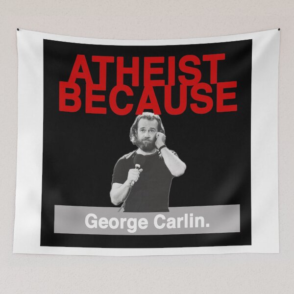 Item preview, Atheist Because: George Carlin. designed and sold by AtheistBecause.