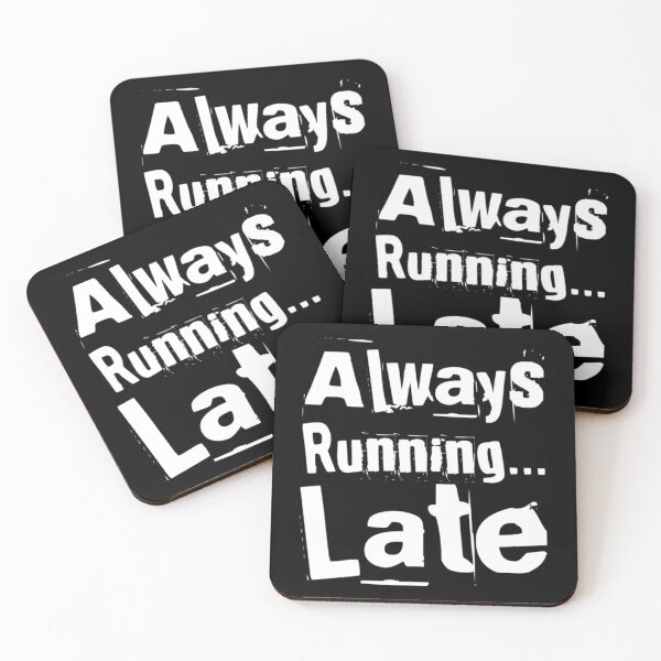 Item preview, Always Running late designed and sold by RiseandShineTee.