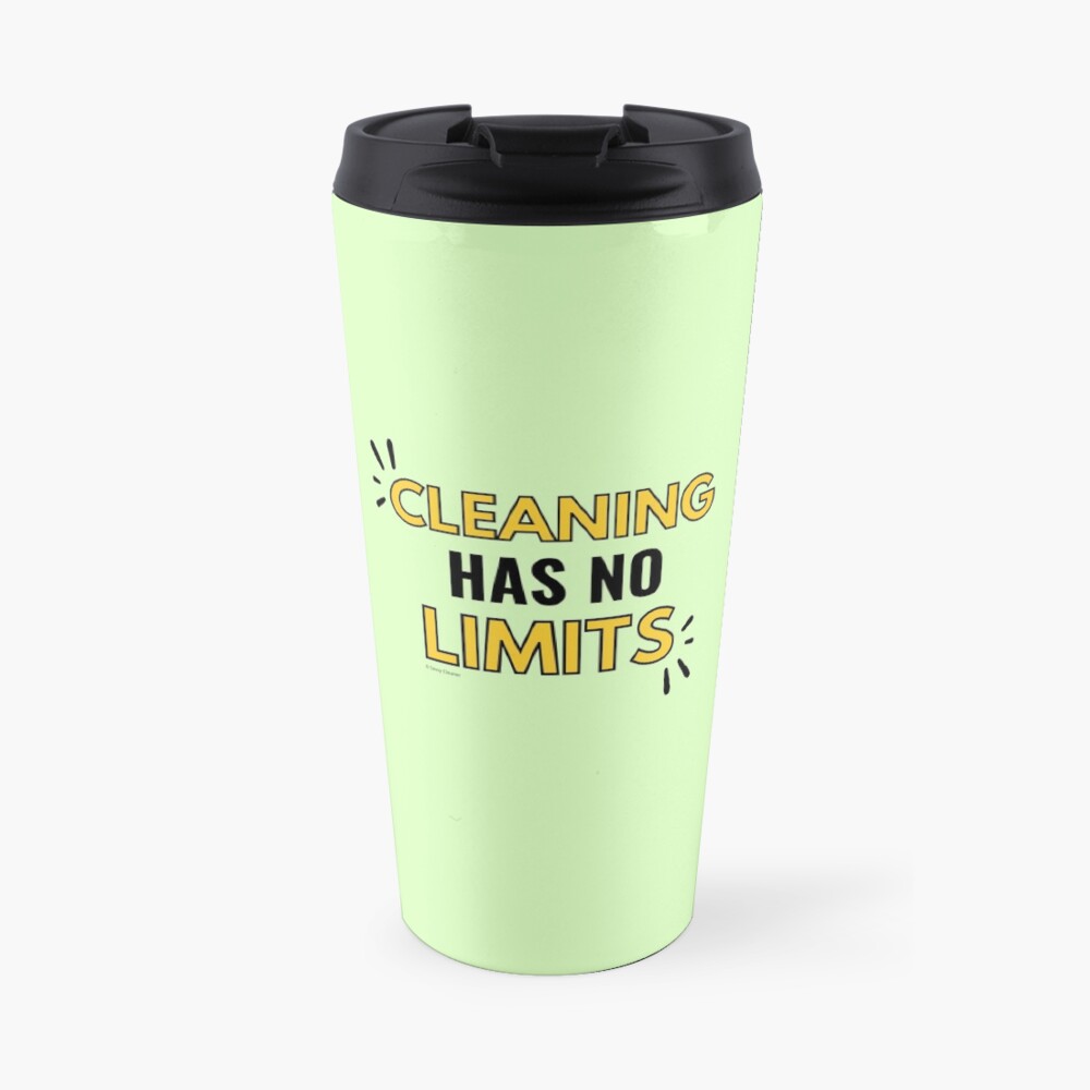 Cleaning Has No Limits Fun Housekeeping Humor Travel Mug