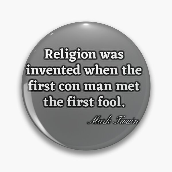 Item preview, Religion was invented when the first con man met the first fool  designed and sold by Try-It.