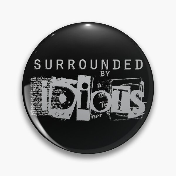 Item preview, Surrounded by idiots designed and sold by Sima Sirus.