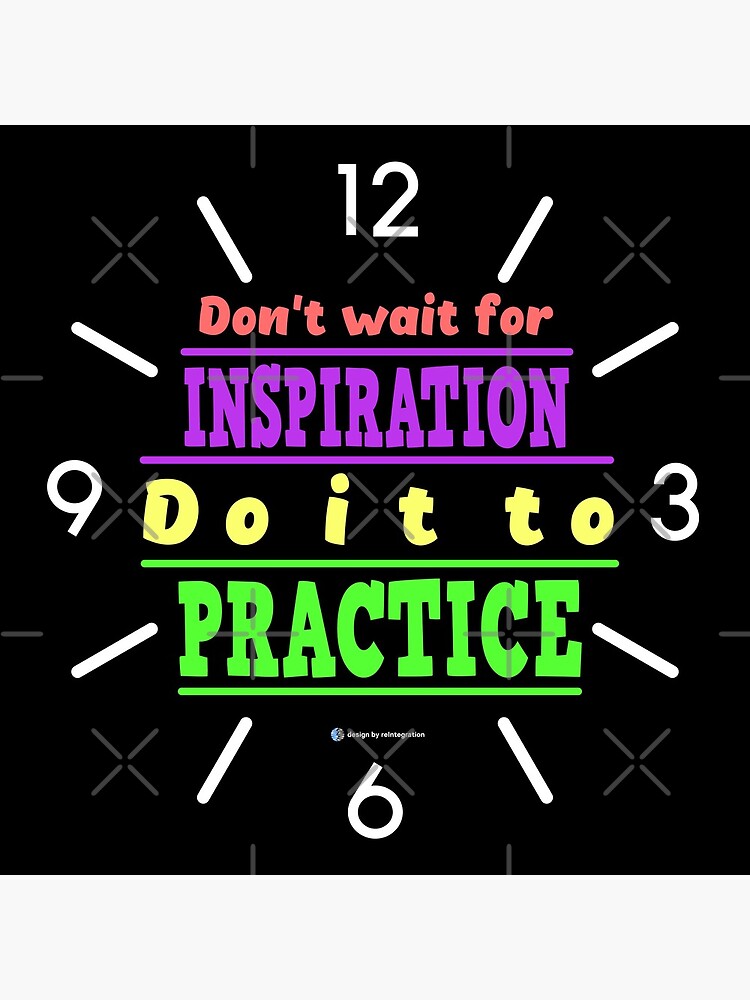 Thumbnail 4 of 4, Clock, Do not wait for inspiration. Do it to practice. designed and sold by reIntegration.