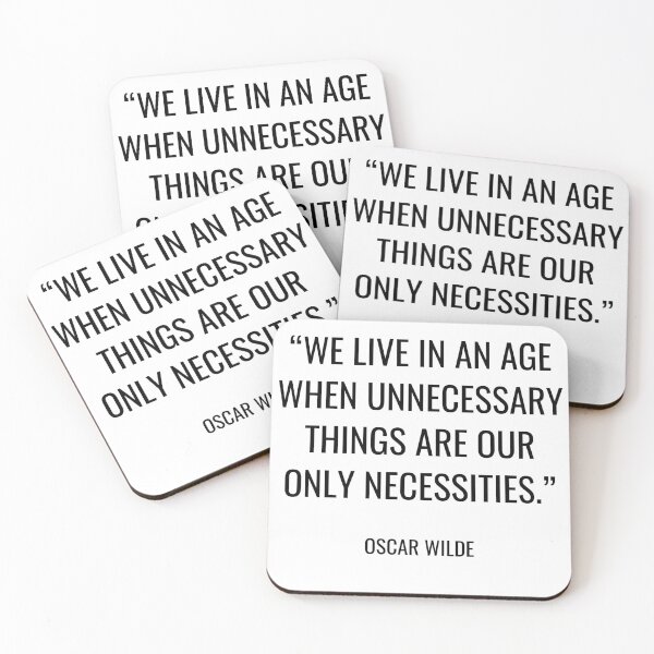 Item preview, Oscar Wilde - We live in an age when unnecessary things are our only necessities. designed and sold by SocraticQuotes.