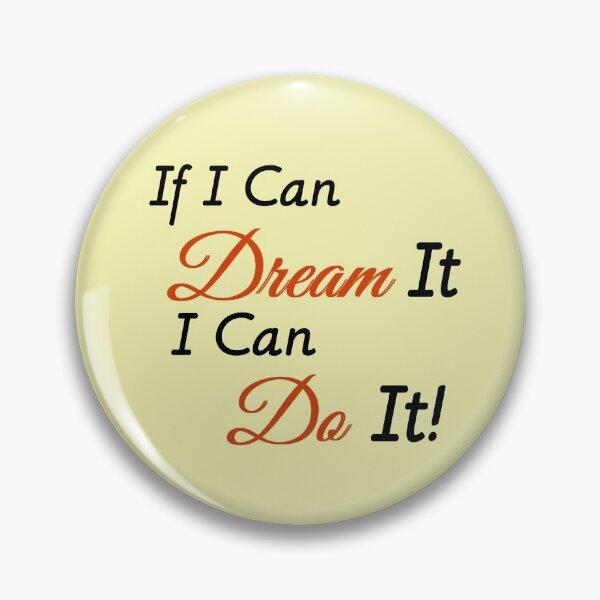Item preview, If I Can Dream It I Can Do It! designed and sold by SquarePegZ.