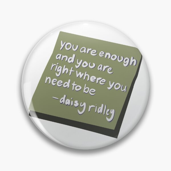 Item preview, You Are Enough Daisy Ridley Quote  designed and sold by BrierRoseAndCo.
