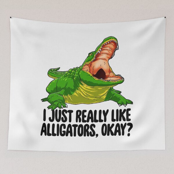 Item preview, I Just Really Like Alligators, Okay designed and sold by Bendthetrend.