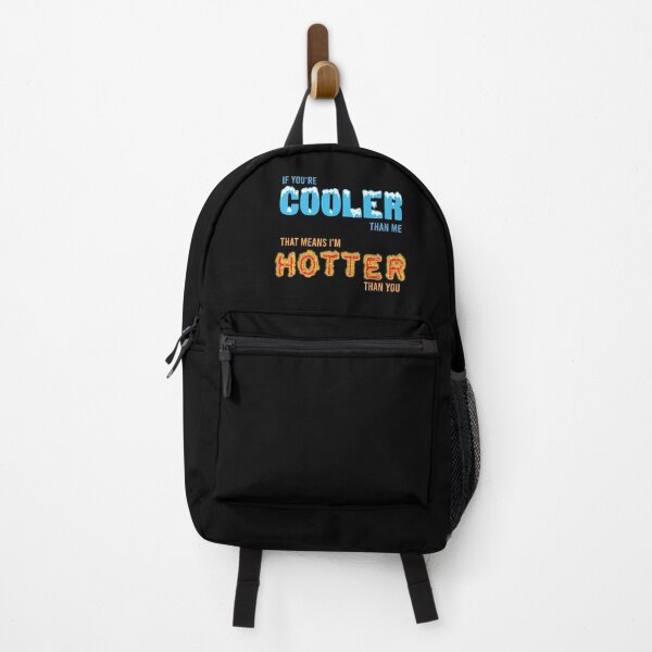 Item preview, If You're Cooler Than Me That Means I'm Hotter Than You designed and sold by preefocus.