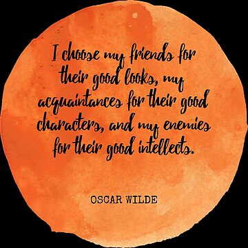 I choose my friends for their good looks. Oscar Wilde  Art Board Print for  Sale by Ariana Mila - Awesome quotes