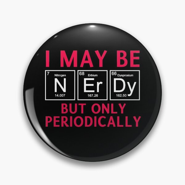 Item preview, Nerd Nerdy Chemistry Geek Chemist Science Pun Periodic Table Humor designed and sold by sillyquestions.
