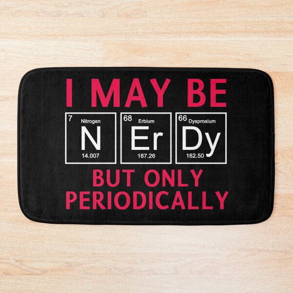 Item preview, Nerd Nerdy Chemistry Geek Chemist Science Pun Periodic Table Humor designed and sold by sillyquestions.