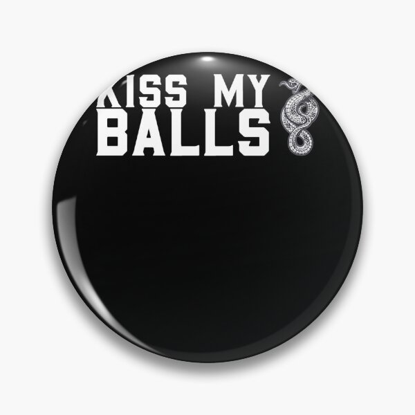 Item preview, kiss my balls  for a snake lover designed and sold by ChristopherIBK.
