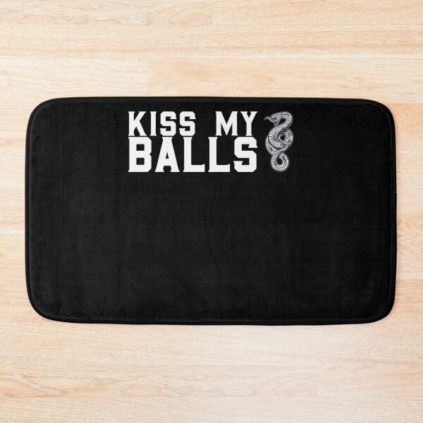 Item preview, kiss my balls  for a snake lover designed and sold by ChristopherIBK.