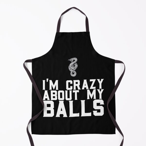 Item preview, I'm Crazy About My Balls for a snake lover designed and sold by ChristopherIBK.