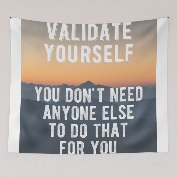 Item preview, Validate Yourself. You Don't Need Anyone Else To Do That Quote designed and sold by MotivationFlow.